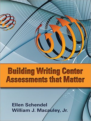 cover image of Building Writing Center Assessments That Matter